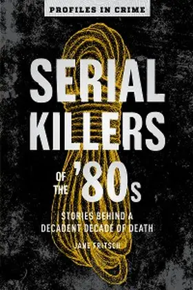 Fritsch |  Serial Killers of the '80s | eBook | Sack Fachmedien