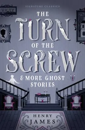 James |  The Turn of the Screw & More Ghost Stories | eBook | Sack Fachmedien