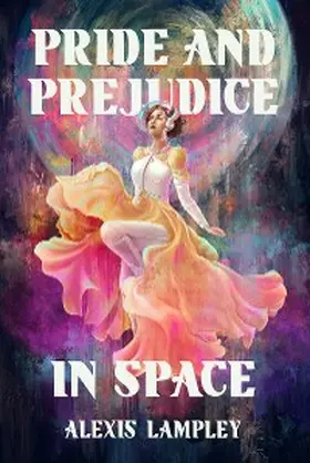 Lampley |  Pride and Prejudice in Space | eBook | Sack Fachmedien