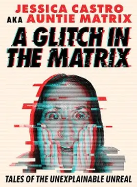 Castro |  A Glitch in the Matrix | eBook | Sack Fachmedien