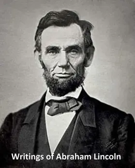 Lincoln |  The Writings of Abraham Lincoln | eBook | Sack Fachmedien