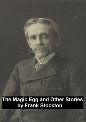 Stockton |  The Magic Egg and Other Stories | eBook | Sack Fachmedien
