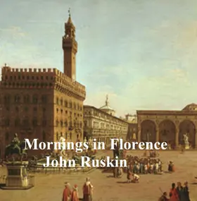 Ruskin |  Mornings in Florence | eBook | Sack Fachmedien