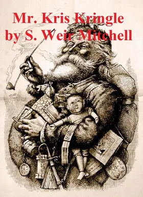 Mitchell |  Mr. Kris Kringle: A Christmas Tale (Illustrated) | eBook | Sack Fachmedien