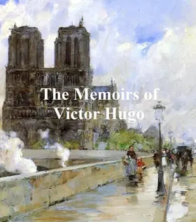 Hugo |  The Memoirs of Victor Hugo | eBook | Sack Fachmedien