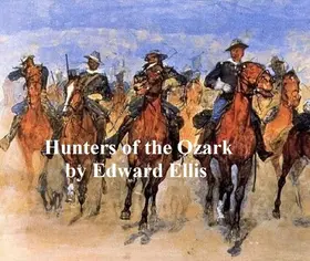 Ellis |  The Hunters of the Ozark | eBook | Sack Fachmedien