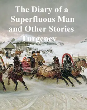Turgenev |  The Diary of a Superfluous Man and Other Stories | eBook | Sack Fachmedien