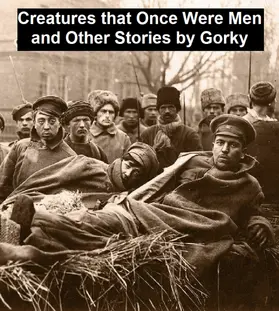 Gorky |  Creatures that Once Were Men and Other Stories | eBook | Sack Fachmedien