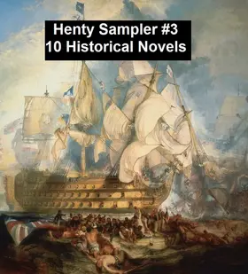 Henty |  Henty Sampler #3: Ten Historical Novels | eBook | Sack Fachmedien