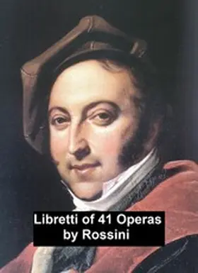 Rossini |  Libretti of 41 operas | eBook | Sack Fachmedien