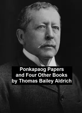 Aldrich |  Ponkapaog Papers and Four Other Books | eBook | Sack Fachmedien