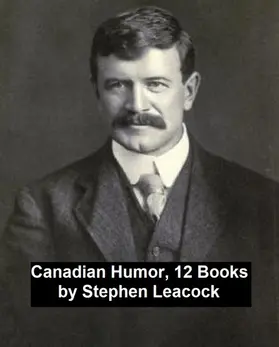 Leacock |  Canadian Humor, 12 Books | eBook | Sack Fachmedien