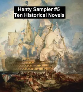 Henty |  Henty Sampler #5: Ten Historical Novels | eBook | Sack Fachmedien