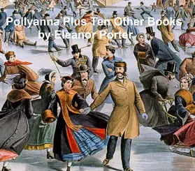 Porter |  Pollyanna Plus Ten Other Books | eBook | Sack Fachmedien
