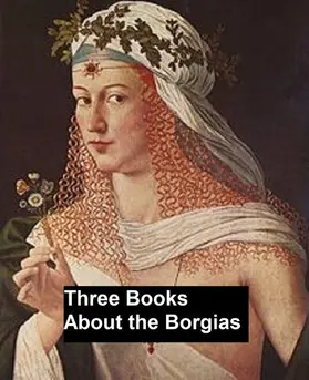 Gregorovius |  Three Books About the Borgias | eBook | Sack Fachmedien
