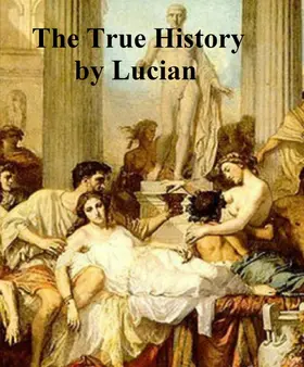 Lucian |  The True History | eBook | Sack Fachmedien