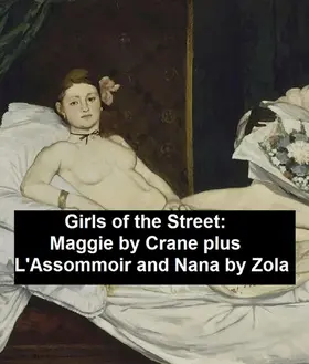 Crane / Zola |  Girls of the Street: Maggie by Crane, plus L'Assommoir and Nana | eBook | Sack Fachmedien