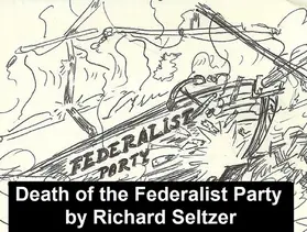 Seltzer |  The Death of the Federalist Party | eBook | Sack Fachmedien
