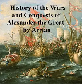 Arrian |  History of the Wars and Conquests of Alexander the Great | eBook | Sack Fachmedien
