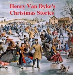 Van Dyke |  Henry Van Dyke's Christmas Stories | eBook | Sack Fachmedien