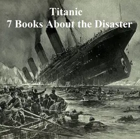 Marshall |  Titanic: Seven Books About the Disaster | eBook | Sack Fachmedien