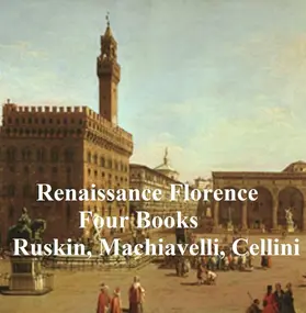 Ruskin |  Renaissance Florence: Four Books | eBook | Sack Fachmedien
