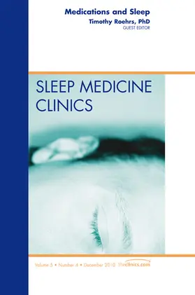 Roehrs |  Medications and Sleep, An Issue of Sleep Medicine Clinics | eBook | Sack Fachmedien