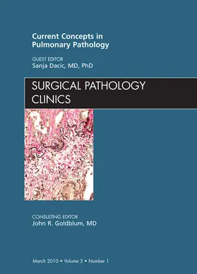 Dacic |  Current Concepts in Pulmonary Pathology, An Issue of Surgical Pathology Clinics - E-Book | eBook | Sack Fachmedien