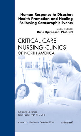 Bjarnason | Human responses to Disaster: Health Promotion and Healing Following Catastrophic Events, An Issue of Critical Care Nursing Clinics | Buch | 978-1-4557-0382-1 | sack.de