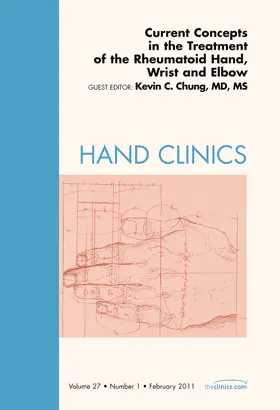 Chung |  Current Concepts in the Treatment of the Rheumatoid Hand, Wrist and Elbow, an Issue of Hand Clinics | Buch |  Sack Fachmedien