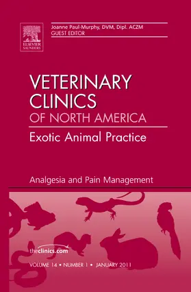 Paul-Murphy | Analgesia and Pain Management, an Issue of Veterinary Clinics: Exotic Animal Practice | Buch | 978-1-4557-0520-7 | sack.de