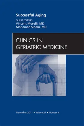 Morelli MD / Morelli / Sidani MD |  Successful Aging , An Issue of Clinics in Geriatric Medicine | eBook | Sack Fachmedien