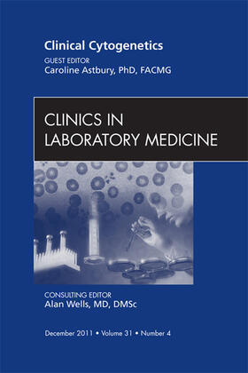 Astbury | Clinical Cytogenetics, An Issue of Clinics in Laboratory Medicine | E-Book | sack.de