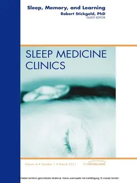 Stickgold |  Sleep, Memory and Learning, An Issue of Sleep Medicine Clinics | eBook | Sack Fachmedien