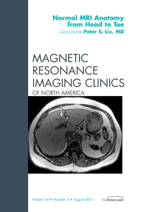 Liu | Normal MR Anatomy from Head to Toe, an Issue of Magnetic Resonance Imaging Clinics | Buch | 978-1-4557-1035-5 | sack.de