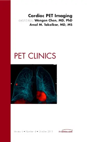 Chen / Takalkar |  Cardiac Pet Imaging, an Issue of Pet Clinics | Buch |  Sack Fachmedien