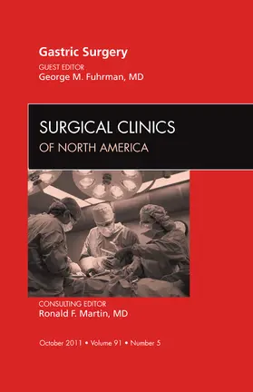 Fuhrman | Gastric Surgery, an Issue of Surgical Clinics | Buch | 978-1-4557-1155-0 | sack.de