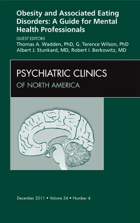 Wadden / Wilson / Stunkard | Obesity and Associated Eating Disorders: A Guide for Mental Health Professionals, an Issue of Psychiatric Clinics | Buch | 978-1-4557-1163-5 | www.sack.de