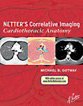 Gotway |  Netter's Correlative Imaging: Cardiothoracic Anatomy | eBook | Sack Fachmedien