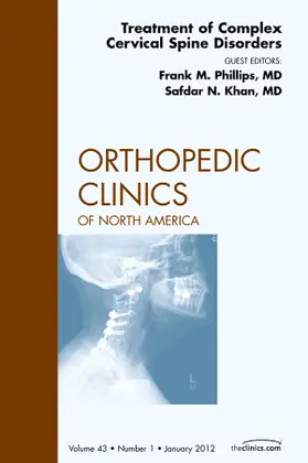 Phillips / Khan | Treatment of Complex Cervical Spine Disorders, an Issue of Orthopedic Clinics | Buch | 978-1-4557-3904-2 | sack.de