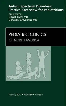 Patel / Greydanus | Autism Spectrum Disorders: Practical Overview for Pediatricians, an Issue of Pediatric Clinics | Buch | 978-1-4557-3908-0 | sack.de