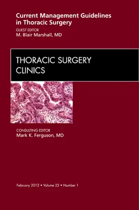 Marshall |  Current Management Guidelines in Thoracic Surgery, an Issue of Thoracic Surgery Clinics | Buch |  Sack Fachmedien