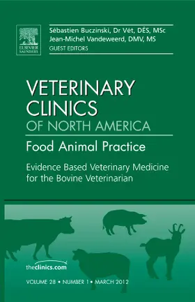 Buczinski / Vandeweerd |  Evidence Based Veterinary Medicine for the Bovine Veterinarian, an Issue of Veterinary Clinics: Food Animal Practice | Buch |  Sack Fachmedien