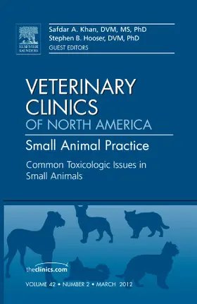 Khan / Hooser |  Common Toxicologic Issues in Small Animals, an Issue of Veterinary Clinics: Small Animal Practice | Buch |  Sack Fachmedien