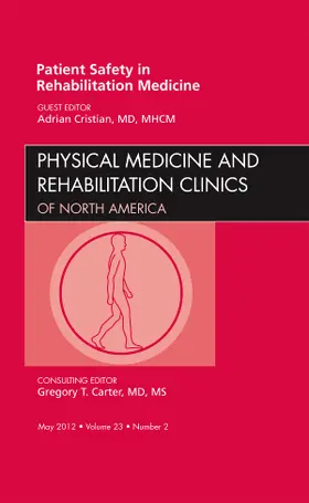 Cristian | Patient Safety in Rehabilitation Medicine, an Issue of Physical Medicine and Rehabilitation Clinics | Buch | 978-1-4557-4210-3 | www.sack.de