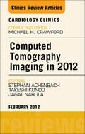 Narula / Achenbach / Kondo |  Computed Tomography Imaging in 2012,  An Issue of Cardiology Clinics | eBook | Sack Fachmedien