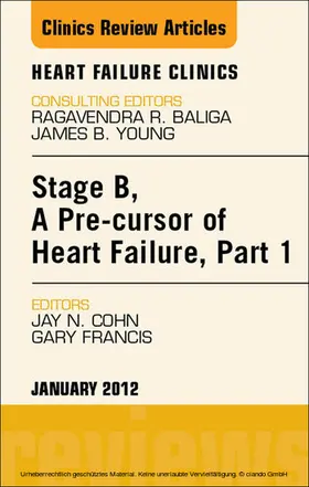 Cohn / Francis |  Stage B, a Pre-cursor of Heart Failure, An Issue of Heart Failure Clinics | eBook | Sack Fachmedien