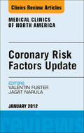 Fuster / Narula |  Coronary Risk Factors Update, An Issue of Medical Clinics | eBook | Sack Fachmedien