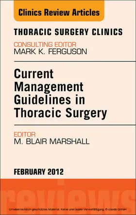 Marshall |  Current Management Guidelines in Thoracic Surgery, An Issue of Thoracic Surgery Clinics | eBook | Sack Fachmedien