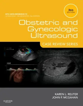 Reuter / McGahan | Obstetric and Gynecologic Ultrasound: Case Review Series | Buch | 978-1-4557-4375-9 | sack.de